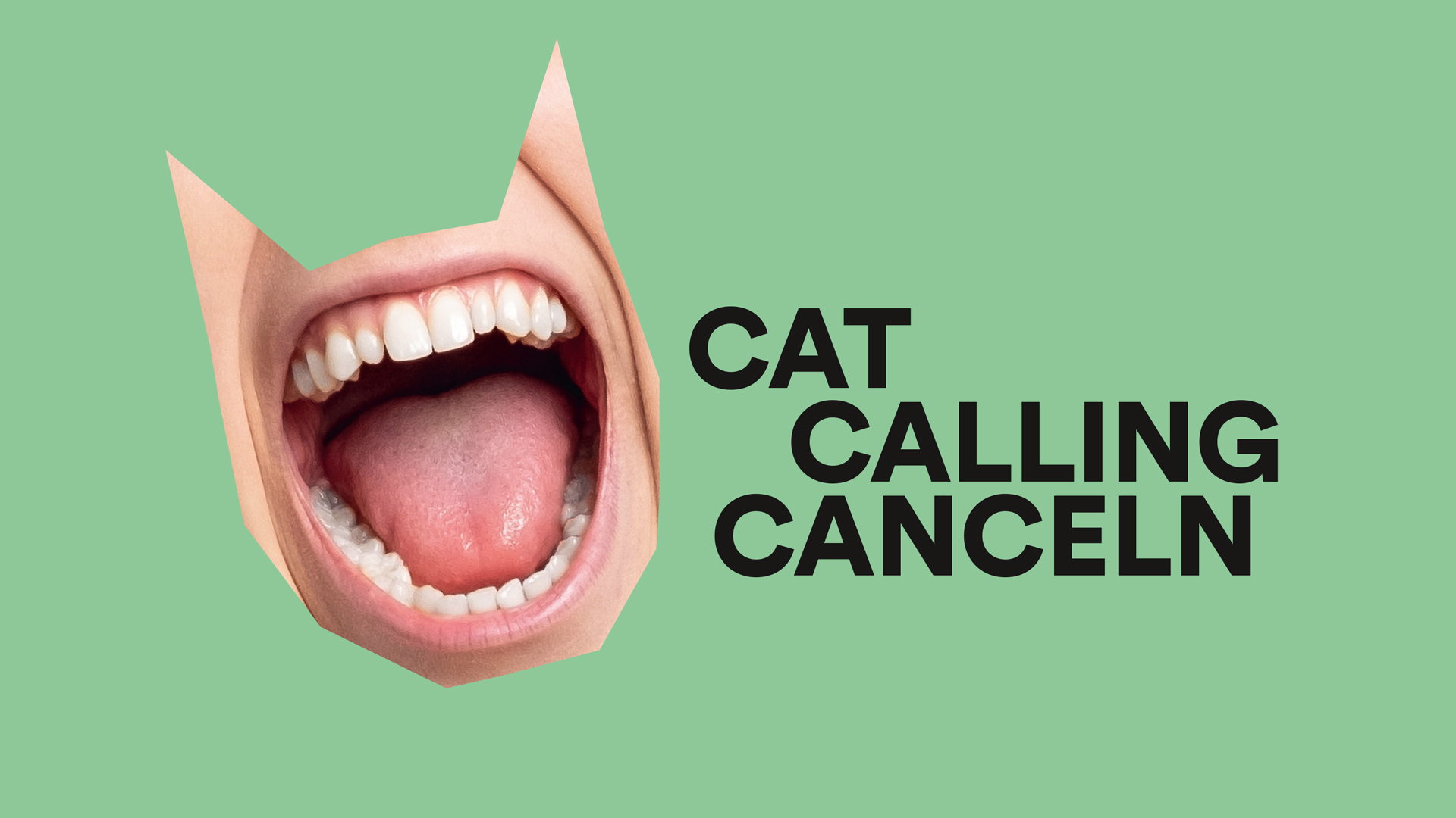 Ausschnitt in Katzenkopf-Form, Inhalt schreiender Mund. Text: Cat Calling Canceln, schwarz auf grün